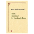 Kadın Haklarının Gerekçelendirilmesi - Mary Wollstonecraft