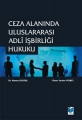 Ceza Alanında Uluslararası Adli İşbirliği Hukuku - Ahmet Ulutaş, Ömer Serdar Atabey