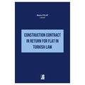 Construction Contract in Return for Flat in Turkish Law - Metin Polat